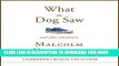 New Book What the Dog Saw: And Other Adventures