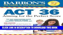 New Book Barron s ACT 36, 2nd Edition: Aiming for the Perfect Score