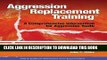 [PDF] Aggression Replacement Training: A Comprehensive Intervention for Aggressive Youth, Third