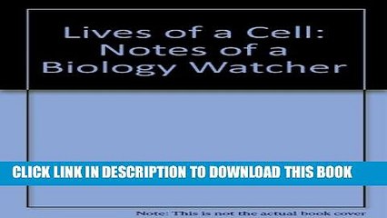 Collection Book Lives of a Cell: Notes of a Biology Watcher