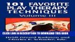 Collection Book 101 Favorite Play Therapy Techniques (Child Therapy (Jason Aronson)) (Volume 3)