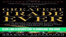 [PDF] The Greatest Trade Ever: The Behind-the-Scenes Story of How John Paulson Defied Wall Street