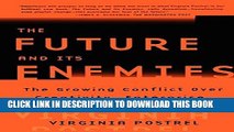 [PDF] The Future and Its Enemies: The Growing Conflict Over Creativity, Enterprise, Popular