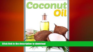 FAVORITE BOOK  Coconut Oil: How To Boost Your Immune System, Lose Weight, and Prevent Allergies