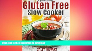 READ  Quick-Prep Gluten Free Slow Cooker Recipes: Easy Crock Pot Recipes For the Gluten Free