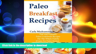 FAVORITE BOOK  Paleo Breakfast Recipes: Fast and Fantastic Paleo Cookbook Recipes For The Whole