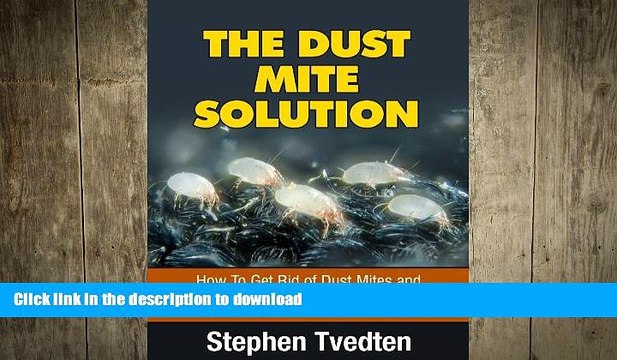 FAVORITE BOOK The Dust Mite Solution: How To Get Rid of Dust Mites and Relieve Your Allergies