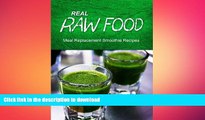 FAVORITE BOOK  Real Raw Food - Meal Replacement Smoothies  BOOK ONLINE