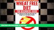 FAVORITE BOOK  Wheat Free Diet For Beginners Guide: Easy Wheat Free Diet Tips And Tricks For