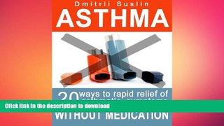 FAVORITE BOOK  Asthma and Allergies: Asthma without medication. 20 ways  to Treat Asthma Attacks