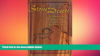 FREE DOWNLOAD  Stone Desert: A Naturalist s Exploration of Canyonlands National Park  BOOK ONLINE