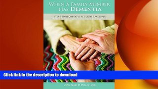 READ BOOK  When a Family Member Has Dementia: Steps to Becoming a Resilient Caregiver FULL ONLINE