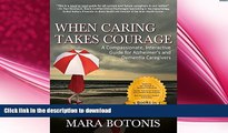 FAVORITE BOOK  When Caring Takes Courage: A Compassionate, Interactive Guide for Alzheimer s and