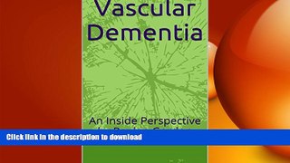 GET PDF  Vascular Dementia: An Inside Perspective by Paulan Gordon  GET PDF