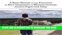 [PDF] A Brief History of the Evolution of Body Adornment: Ancient Origins and Today Full Colection