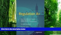 Must Have PDF  Regulation A : How the JOBS Act Creates Opportunities for Entrepreneurs and