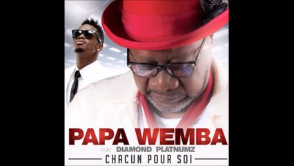 PAPA WEMBA FEAT DIAMOND PLATNUMZ - CHACUN POUR SOI