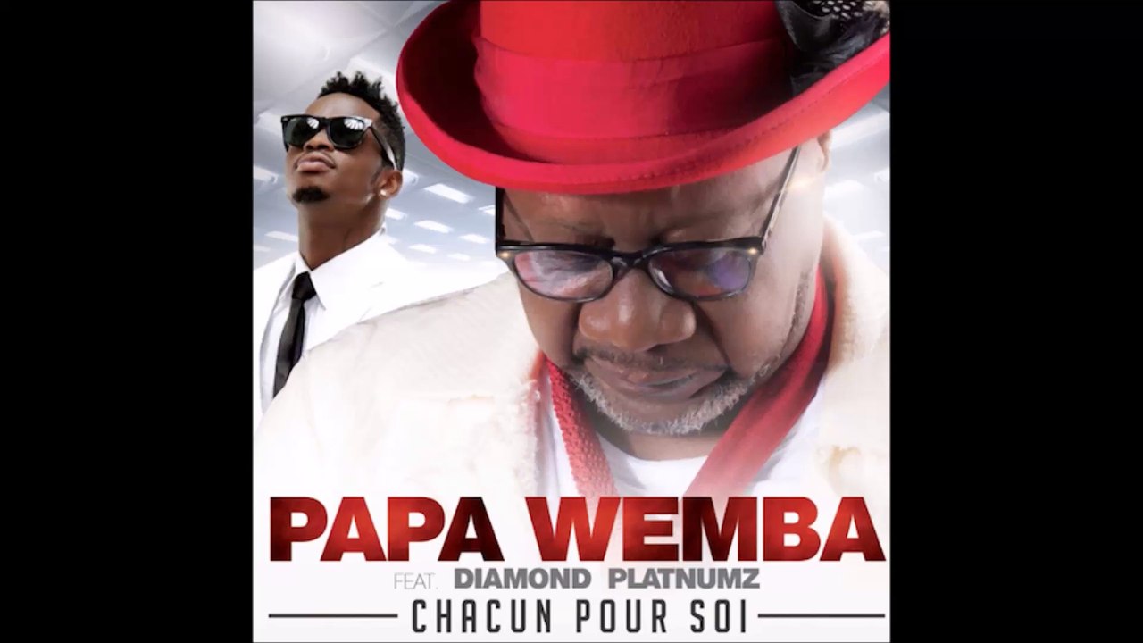 PAPA WEMBA FEAT DIAMOND PLATNUMZ - CHACUN POUR SOI