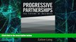 Must Have PDF  Progressive Partnerships: The Future of Business  Best Seller Books Best Seller