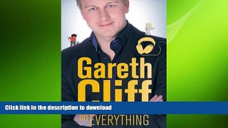 DOWNLOAD Gareth Cliff on Everything READ PDF FILE ONLINE