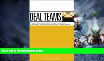 Big Deals  Deal Teams: The Roles and Motivations of Management Team Members, Investment Bankers,