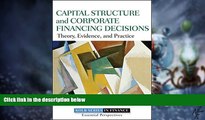 Big Deals  Capital Structure and Corporate Financing Decisions: Theory, Evidence, and Practice