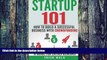 Big Deals  Startup 101 - How to Build a Successful Business with Crowdfunding. A Guide for