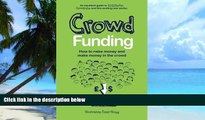 Big Deals  Crowd Funding: How to Raise Money and Make Money in the Crowd  Best Seller Books Most