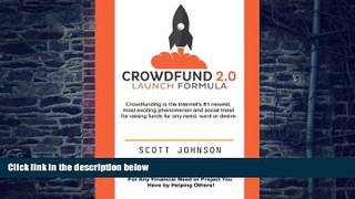 Big Deals  Crowdfund 2.0 Launch Formula: Your Ultimate Guide to Raising Money For  Any Financial