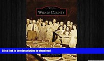 READ PDF Wilkes County (Images of America: North Carolina) READ PDF FILE ONLINE