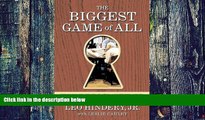 Big Deals  The Biggest Game of All: The Inside Strategies, Tactics, and Temperaments That Make