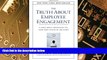 Big Deals  The Truth About Employee Engagement: A Fable About Addressing the Three Root Causes of