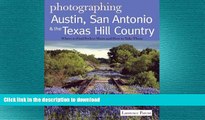 DOWNLOAD Photographing Austin, San Antonio and the Texas Hill Country: Where to Find Perfect Shots