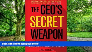 Must Have PDF  The CEO s Secret Weapon: How Great Leaders and Their Assistants Maximize