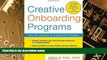 Big Deals  Creative Onboarding Programs: Tools for Energizing Your Orientation Program  Free Full