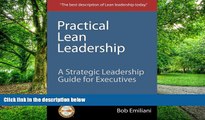 Big Deals  Practical Lean Leadership: A Strategic Leadership Guide For Executives  Best Seller