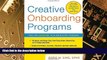 Big Deals  Creative Onboarding Programs: Tools for Energizing Your Orientation Program  Free Full