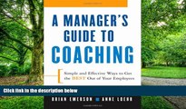 Big Deals  A Manager s Guide to Coaching: Simple and Effective Ways to Get the Best From Your