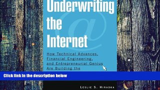 Big Deals  Underwriting the Internet: How Technical Advances, Financial Engineering, and