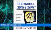 Big Deals  The Knowledge-Creating Company: How Japanese Companies Create the Dynamics of