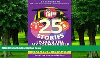 Big Deals  25 Stories I would tell my Younger Self: An inspirational and motivational blueprint on