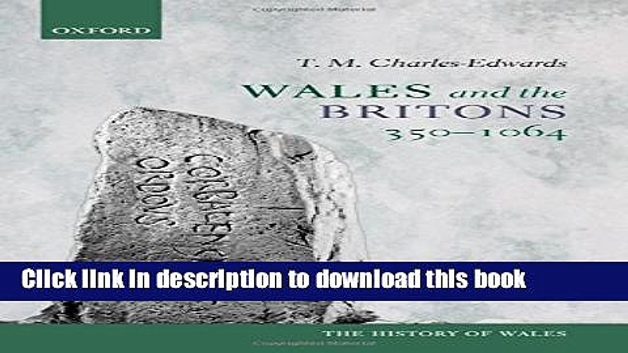 Read Wales and the Britons, 350-1064 (History of Wales)  PDF Free