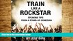 Must Have  Train Like a Rockstar: Speaking Tips from a Stand-Up Comedian  READ Ebook Online Free
