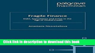 Read Fragile Finance: Debt, Speculation and Crisis in the Age of Global Credit (Palgrave Macmillan