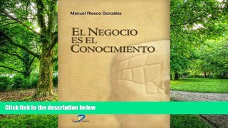 Big Deals  El negocio es el conocimiento: 1 (Spanish Edition)  Free Full Read Best Seller