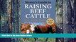 Big Deals  Storey s Guide to Raising Beef Cattle, 3rd Edition  Best Seller Books Most Wanted