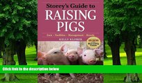 Big Deals  Storey s Guide to Raising Pigs, 3rd Edition: Care, Facilities, Management, Breeds  Best