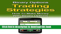 Read Binary Options Trading Strategy Guide: How To Make Money With Binary Options From Your Mobile
