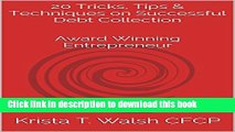Read 20 Tricks, Tips   Techniques on Successful Debt Collection: Award Winning Entrepreneur  Ebook