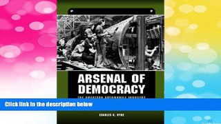 READ FREE FULL  Arsenal of Democracy: The American Automobile Industry in World War II (Great